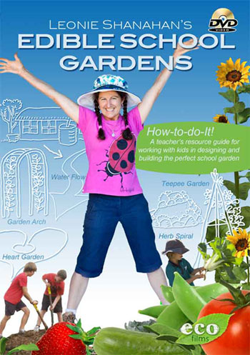 Leonie Shanahans Edible School Gardens Instructional DVD